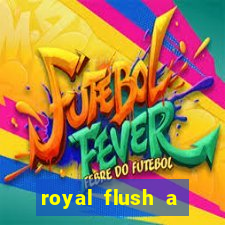 royal flush a maior jogada do poker